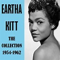 The Collection 1954-1962, Eartha Kitt - Qobuz