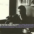 Steve Hackett : Guitar Noir & There Are Many Sides to the Night (2-CD ...