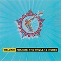 Frankie Goes To Hollywood – Reload! Frankie: The Whole 12 Inches (1998 ...