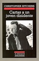 Cartas a un joven disidente (Crónicas) (Spanish Edition): Hitchens, Christopher, Zulaika ...