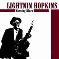 Morning Blues - Compilation by Lightnin' Hopkins | Spotify