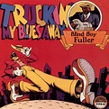 Truckin' My Blues Away - Fuller,Blind Boy, Fuller,Blind Boy: Amazon.de ...