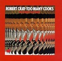 Too Many Cooks - Robert Cray: Amazon.de: Musik