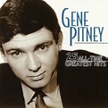 Gene Pitney ~ 1999 ~ 25 All - Time Greatest Hits - Oldish Psych and Prog