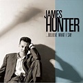 James Hunter - Believe What I Say (CD) - Amoeba Music