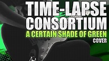Time-Lapse Consortium feat. Brandon Boyd - A Certain Shade of Green ...