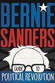 Politics: Bernie Sanders’ Guide to Political Revolution by Senator ...