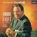 When did Jimmie Davis release You Are My Sunshine : Jimmie Davis All ...
