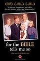 For the Bible Tells Me So Movie Poster - IMP Awards