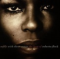 Softly With These Songs: The Best Of Roberta Flack By Flack Roberta On ...