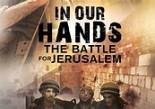 In Our Hands: The Battle For Jerusalem Movie • Spotter Up