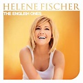 Helene Fischer - The English Ones Lyrics and Tracklist | Genius
