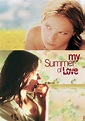 My Summer of Love (2004) | Kaleidescape Movie Store