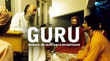 Watch Guru: Bhagwan, His Secretary and His Bodyguard | iwonder