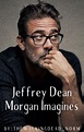 Jeffrey Dean Morgan Imagines - [Jeffrey Dean Morgan] - Wattpad