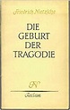 Die Geburt der Tragödie aus dem Geiste der Musik : Friedrich Nietzsche ...