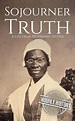 Sojourner Truth | Biography & Facts | #1 Source of History Books
