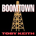 Toby Keith – Boomtown Lyrics | Genius Lyrics