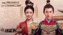 ENG SUB【The Promise of Chang' an 长安诺】EP43 | Starring: Cheng Yi, Zhao ...