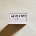 Just Business, Bass Drum Of Death - Qobuz