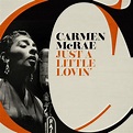 Just a Little Lovin', Carmen McRae - Qobuz