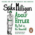 Adolf Hitler: My Part in His Downfall by Spike Milligan | Goodreads