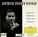 Dietrich Fischer-Dieskau. Lieder von Beethoven, Weber und Schumann ...