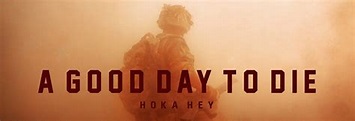 Carteles de A Good Day to Die - Hoka Hey (2016) - eCartelera