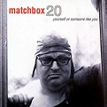 Yourself or Someone Like You (Deluxe Edition) von Matchbox Twenty bei ...