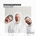 Hi & Low by WhoMadeWho (Single, House): Reviews, Ratings, Credits, Song ...