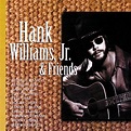Amazon.com: Hank Williams, Jr. & Friends : Hank Williams, Jr.: Digital ...