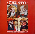 The Gits - Frenching The Bully (Vinyl, LP, Album, Remastered) | Discogs