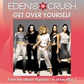 Eden's Crush: Get Over Yourself (2001)