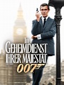 Wer streamt James Bond 007 - Im Geheimdienst Ihrer Majestät?