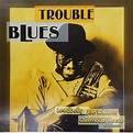 Trouble Blues: Amazon.co.uk: CDs & Vinyl