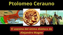 Ptolomeo Cerauno: El asesino del último sucesor de Alejandro Magno ...