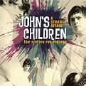 A Strange Affair The Sixties Recordings 1965-1970 - John'S Children ...