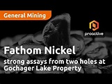 Fathom Nickel releases strong assays from two holes at Gochager Lake ...