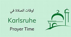 Karlsruhe Prayer Times - Today Salah, Namaz Timings