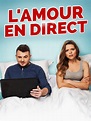 L'amour en direct - film 2017 - AlloCiné