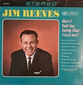 Jim Reeves – Have I Told You Lately That I Love You? (1964 ...