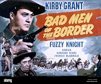 BAD MEN OF THE BORDER, left, from top: Kirby Grant, Armida, Fuzzy ...