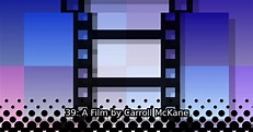 39: A Film by Carroll McKane (2006), a film by Gary Sherman | Theiapolis