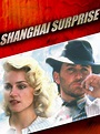 Watch Shanghai Surprise | Prime Video