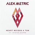‎Heart Weighs a Ton (feat. Stefan Storm) - Single by Alex Metric on ...