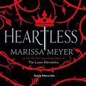 Heartless - Audiobook by Marissa Meyer, read by Rebecca Soler