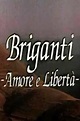 Briganti, amore e liberta' (1994) | English Entertainment on tv - Tvwish
