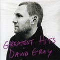 Greatest Hits - Compilation by David Gray | Spotify