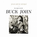 Jean-Louis Murat - La vraie vie de Buck John : chansons et paroles | Deezer