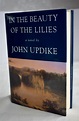 In The Beauty Of The Lilies | John Updike | Knopf First Edition 01/16 ...